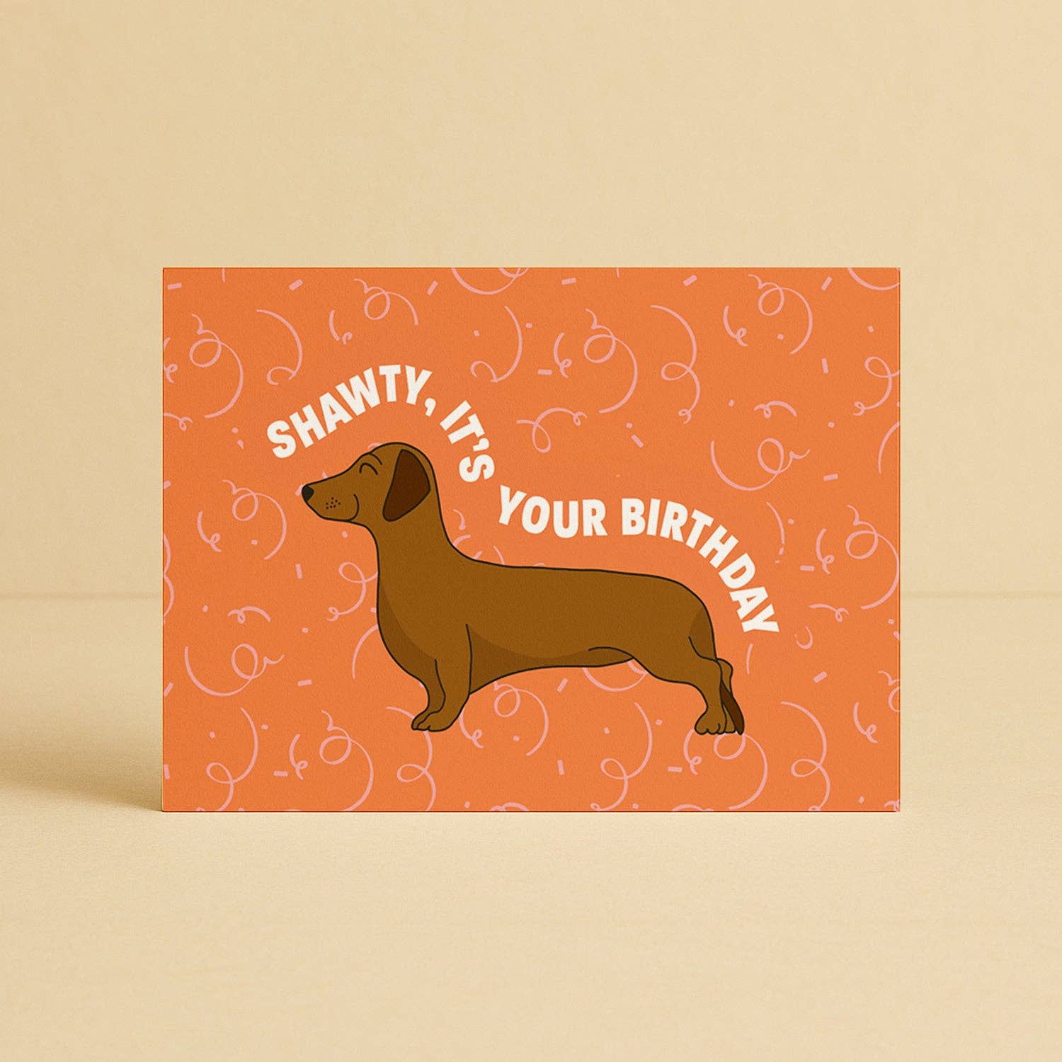 Greeting Card Shawty, It's Your Birthday Dachshund