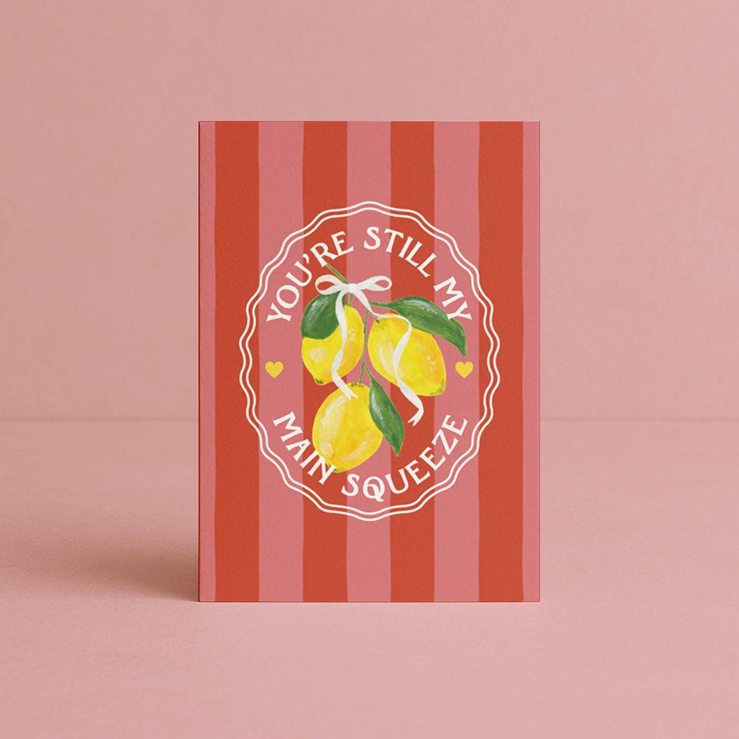 Greeting Card Still My Main Squeeze