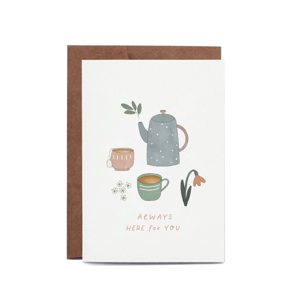 Greeting Card Here for You Tea