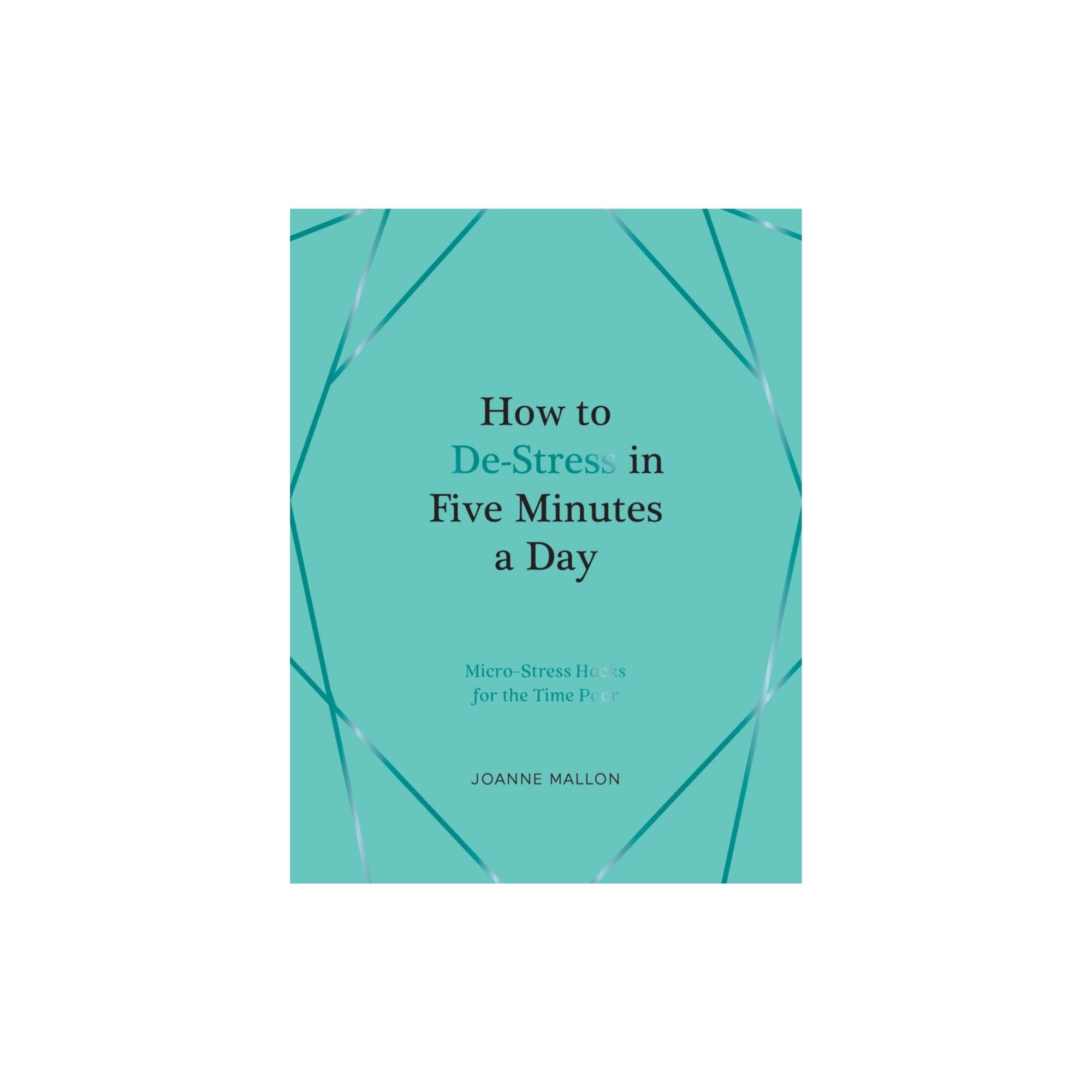How To De-Stress In Five Minutes A Day