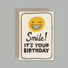 Greeting Card Smile It&#39;s Your Birthday