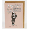Greeting Card Dumped Toast