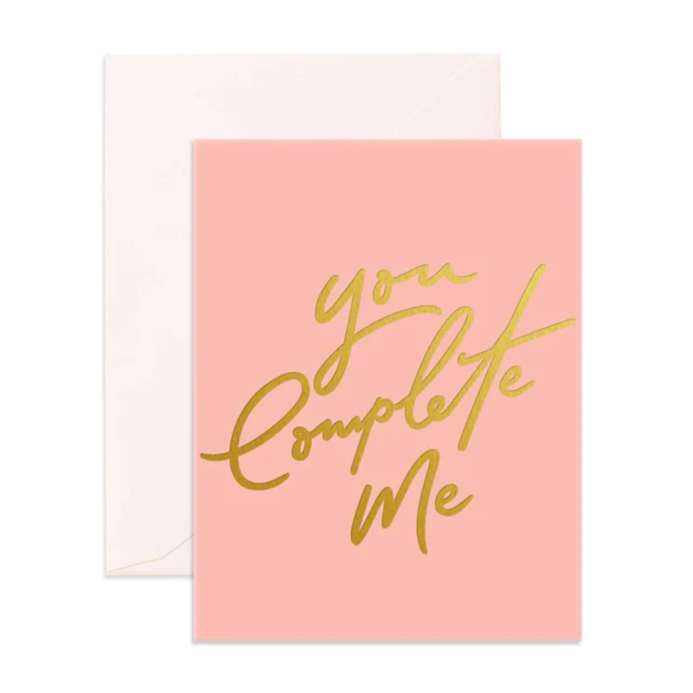 Greeting Card You Complete Me