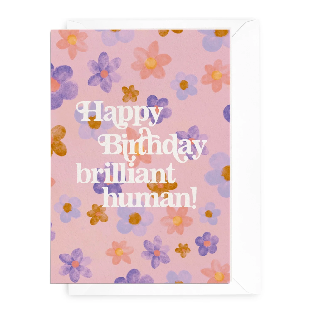Happy Birthday Brilliant Human Greeting Card